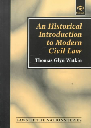 Knjiga Historical Introduction to Modern Civil Law Thomas Glyn Watkin