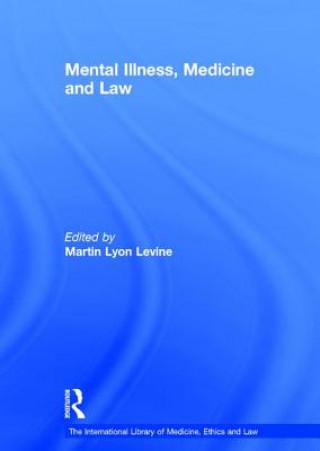 Kniha Mental Illness, Medicine and Law Martin Lyon Levine