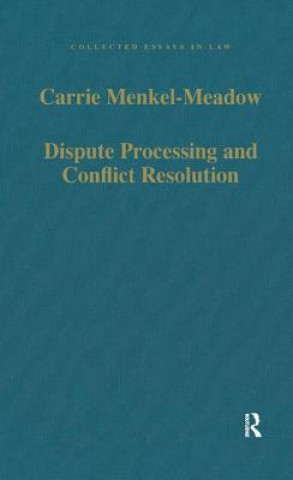 Könyv Dispute Processing and Conflict Resolution Professor Carrie Menkel-Meadow