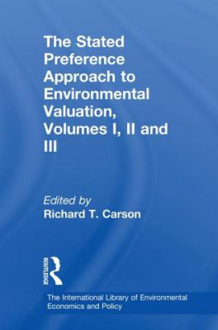 Książka Stated Preference Approach to Environmental Valuation, Volumes I, II and III Richard T. Carson