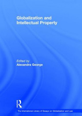 Kniha Globalization and Intellectual Property Alexandra George