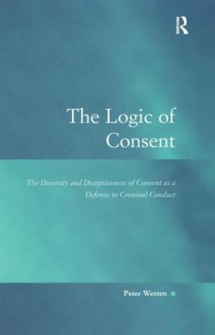 Книга Logic of Consent Peter Westen