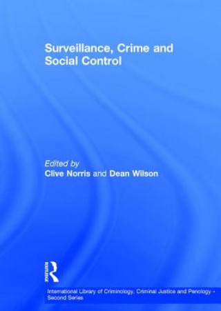 Kniha Surveillance, Crime and Social Control Dean Wilson