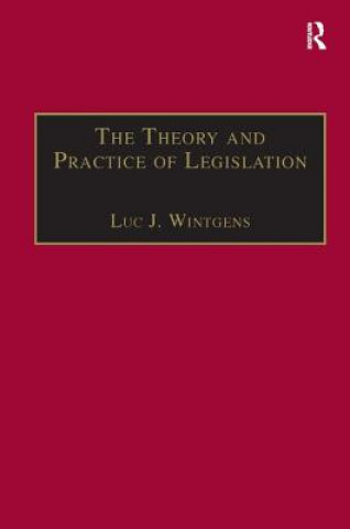 Könyv Theory and Practice of Legislation Luc J. Wintgens