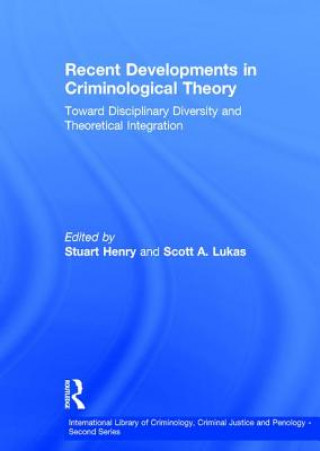 Kniha Recent Developments in Criminological Theory Scott A Lukas