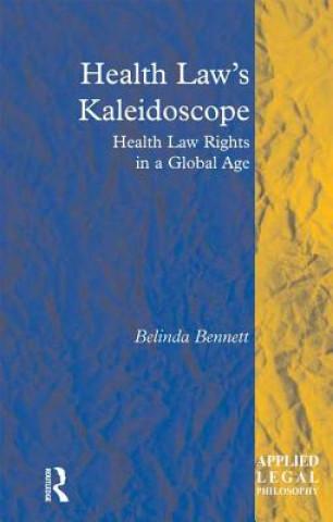 Livre Health Law's Kaleidoscope Belinda Bennett