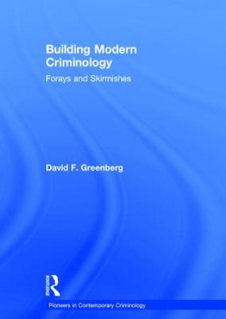 Kniha Building Modern Criminology David A. Greenberg