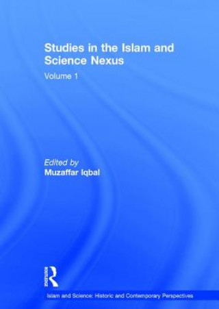 Książka Studies in the Islam and Science Nexus Muzaffar Iqbal