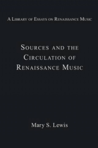Carte Sources and the Circulation of Renaissance Music Mary S. Lewis