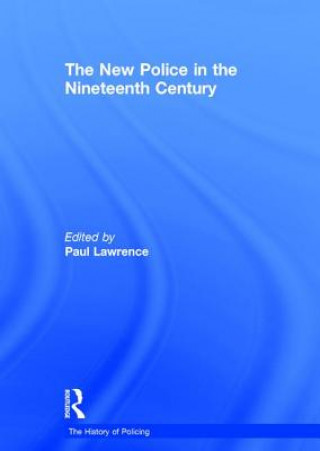 Book New Police in the Nineteenth Century Paul Lawrence