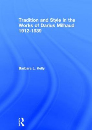 Book Tradition and Style in the Works of Darius Milhaud 1912-1939 Barbara L. Kelly