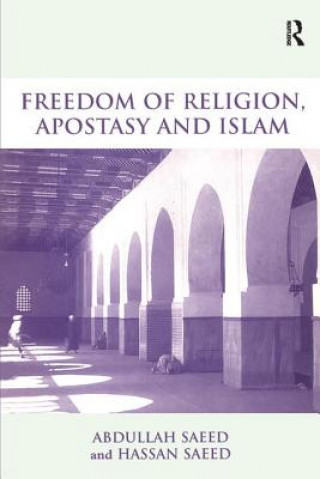 Carte Freedom of Religion, Apostasy and Islam Hassan Saeed