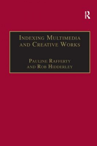 Knjiga Indexing Multimedia and Creative Works Pauline Rafferty