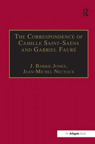 Kniha Correspondence of Camille Saint-Saens and Gabriel Faure Jean-Michel Nectoux