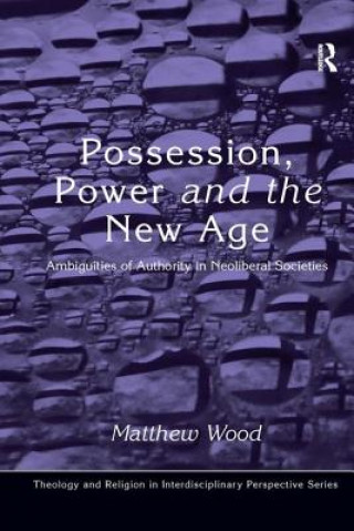 Kniha Possession, Power and the New Age Matthew Wood