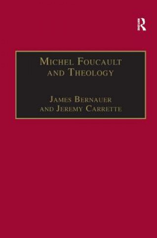 Knjiga Michel Foucault and Theology James Bernauer