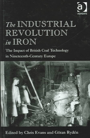 Livre Industrial Revolution in Iron Chris Evans