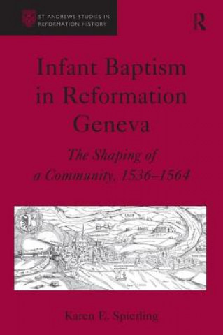 Buch Infant Baptism in Reformation Geneva Karen E. Spierling