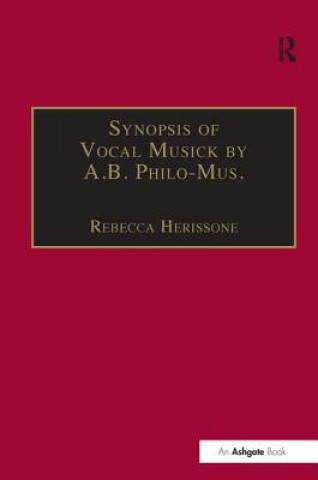 Kniha Synopsis of Vocal Musick by A.B. Philo-Mus. Rebecca Herissone