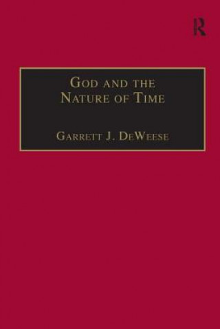 Kniha God and the Nature of Time Garrett J. DeWeese