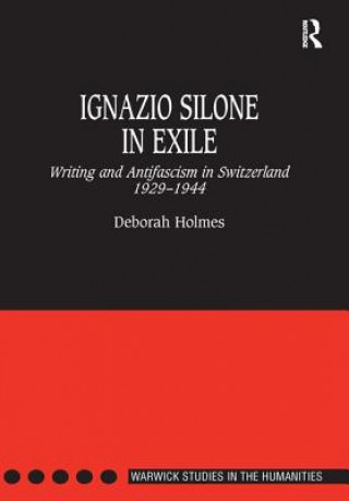 Kniha Ignazio Silone in Exile Deborah Holmes