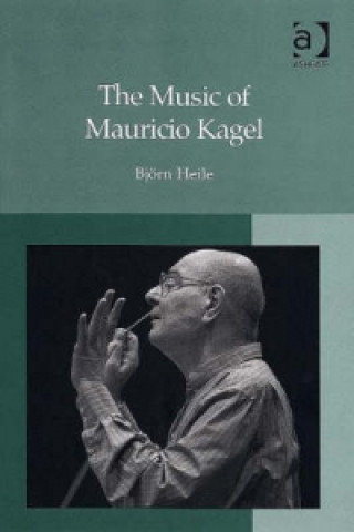 Kniha Music of Mauricio Kagel Bjorn Heile