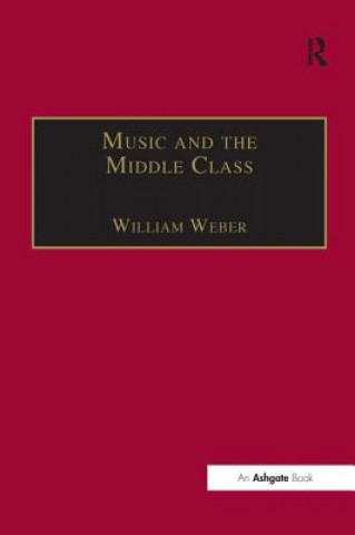 Książka Music and the Middle Class William Weber