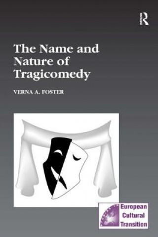 Knjiga Name and Nature of Tragicomedy Verna A Foster