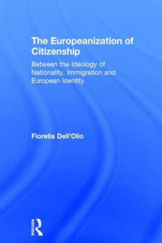 Könyv Europeanization of Citizenship Fiorella Dell'Olio