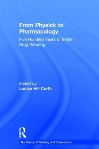 Livre From Physick to Pharmacology Louise Hill Curth