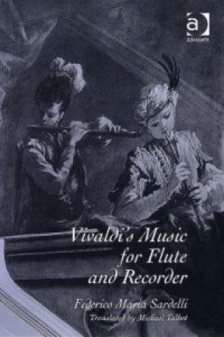 Kniha Vivaldi's Music for Flute and Recorder Federico Maria Sardelli