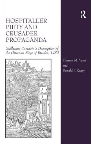 Książka Hospitaller Piety and Crusader Propaganda Donald J Kagay