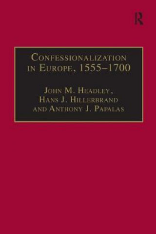 Kniha Confessionalization in Europe, 1555-1700 John M. Headley