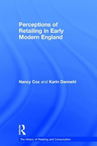 Книга Perceptions of Retailing in Early Modern England Nancy Cox