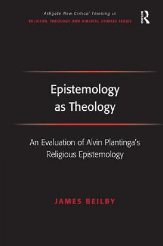 Kniha Epistemology as Theology James K. Beilby