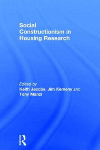 Könyv Social Constructionism in Housing Research Keith Jacobs