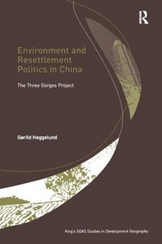 Buch Environment and Resettlement Politics in China Gorild Heggelund