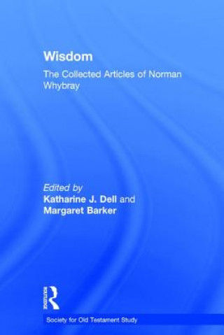 Könyv Wisdom: The Collected Articles of Norman Whybray Margaret Barker