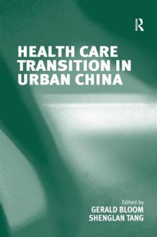 Carte Health Care Transition in Urban China Shenglan Tang