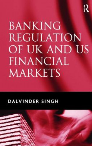 Carte Banking Regulation of UK and US Financial Markets Dalvinder Singh