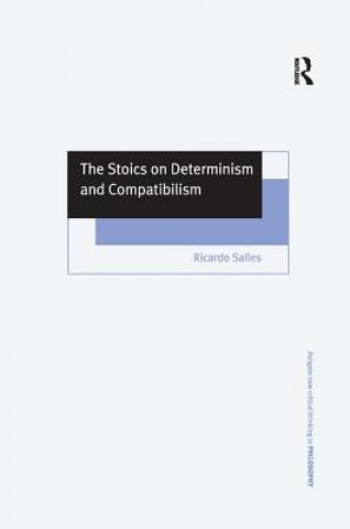 Könyv Stoics on Determinism and Compatibilism Ricardo Salles
