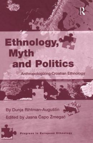 Kniha Ethnology, Myth and Politics Dunja Rihtman-Augustin