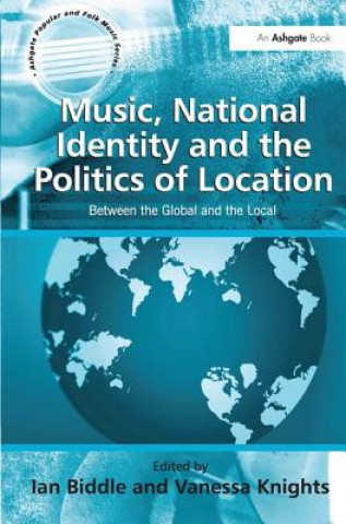 Kniha Music, National Identity and the Politics of Location Vanessa Knights