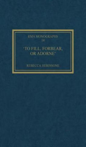 Livre 'To fill, forbear, or adorne' Rebecca Herissone