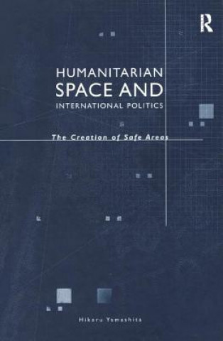Knjiga Humanitarian Space and International Politics Hikaru Yamashita