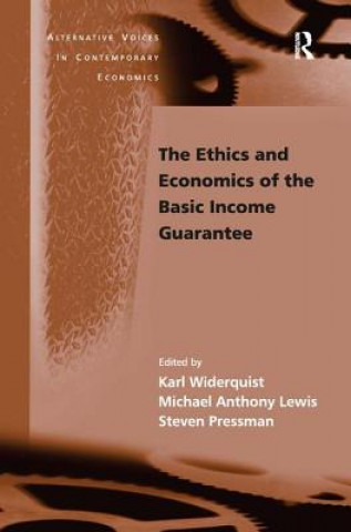 Könyv Ethics and Economics of the Basic Income Guarantee Karl Widerquist