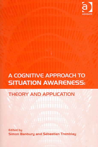 Książka Cognitive Approach to Situation Awareness: Theory and Application Sebastien Tremblay