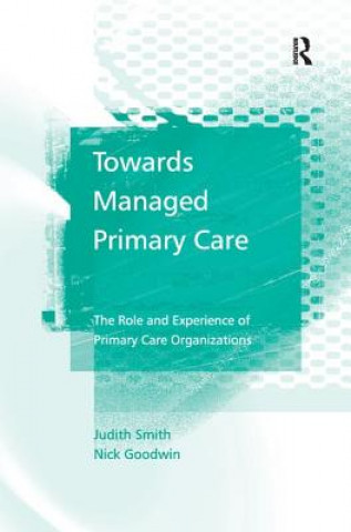 Kniha Towards Managed Primary Care Judith Smith