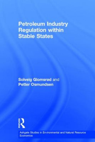 Könyv Petroleum Industry Regulation within Stable States Solveig Glomsrod