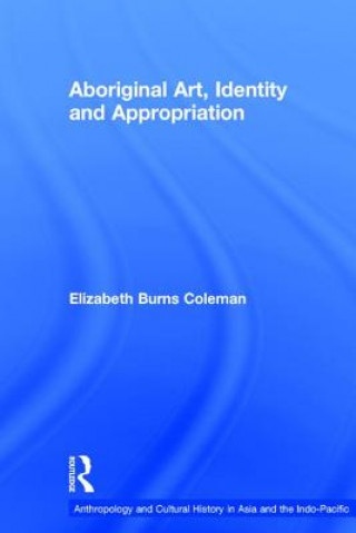 Carte Aboriginal Art, Identity and Appropriation Elizabeth Burns Coleman